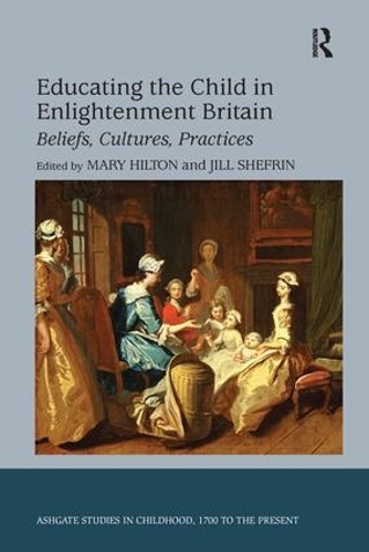 Бумажная книга «Educating the Child in Enlightenment Britain: Beliefs, Cultures, Practices», автор Джил Шефрин - фото №1