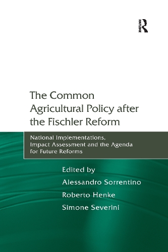 Бумажная книга «The Common Agricultural Policy after the Fischler Reform: National Implementations, Impact Assessment and the Agenda for Future Reforms», авторов Алессандро Соррентино, Роберто Хенке - фото №1
