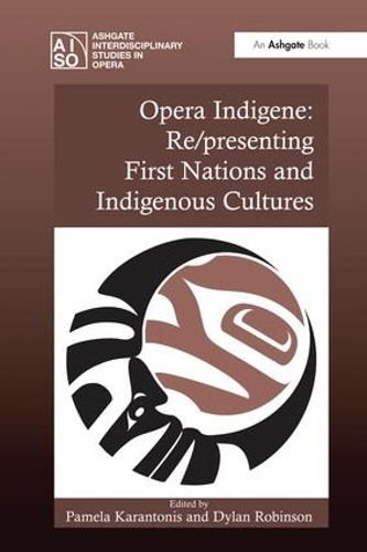 Бумажная книга «Opera Indigene: Re/presenting First Nations and Indigenous Cultures» - фото №1