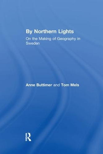 Бумажная книга «By Northern Lights: On the Making of Geography in Sweden», авторов Энн Баттимер, Том Мэлс - фото №1
