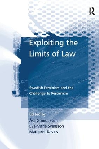 Бумажная книга «Exploiting the Limits of Law: Swedish Feminism and the Challenge to Pessimism», авторов Ева-Мария Свенссон, Оса Гуннарссон - фото №1