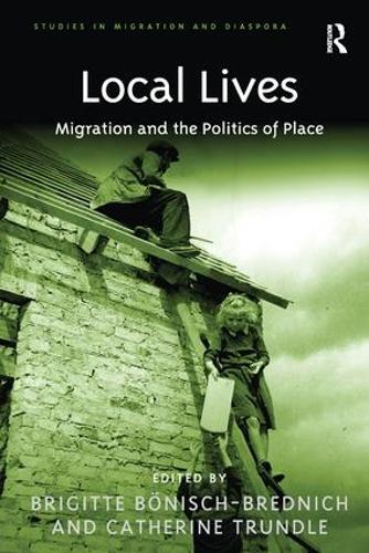 Бумажная книга «Local Lives: Migration and the Politics of Place», автор Бригитта Бониш-Бреднич - фото №1