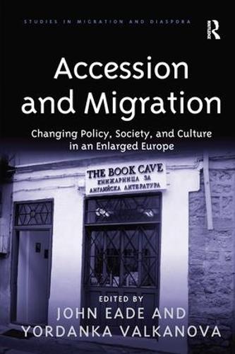 Бумажная книга «Accession and Migration: Changing Policy, Society, and Culture in an Enlarged Europe», автор Йорданка Валканова - фото №1
