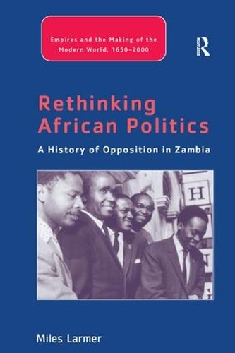 Бумажная книга «Rethinking African Politics: A History of Opposition in Zambia», автор Майлз Лармер - фото №1