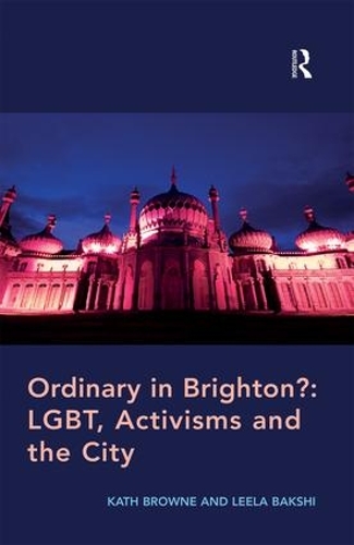 Паперова книга «Ordinary in Brighton?: LGBT, Activisms and the City», авторів Кет Браун, Ліла Бакші - фото №1