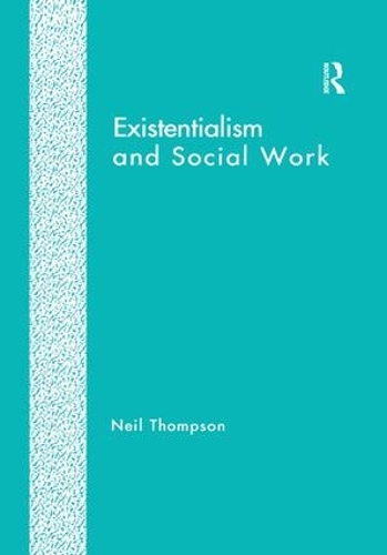 Бумажная книга «Existentialism and Social Work», автор Нил Томпсон - фото №1