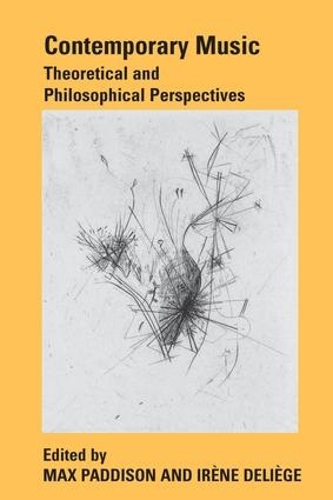 Паперова книга «Contemporary Music: Theoretical and Philosophical Perspectives», автор Ірен Дельєж - фото №1