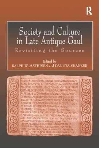Бумажная книга «Society and Culture in Late Antique Gaul: Revisiting the Sources», авторов Данута Шанцер, Ральф Матисен - фото №1