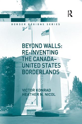 Бумажная книга «Beyond Walls: Re-inventing the Canada-United States Borderlands», авторов Хизер Никол, Виктор Конрад - фото №1