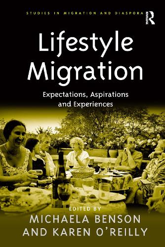Бумажная книга «Lifestyle Migration: Expectations, Aspirations and Experiences», автор Михаэла Бенсон - фото №1