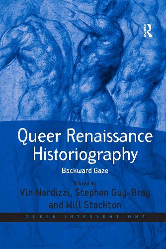 Паперова книга «Queer Renaissance Historiography: Backward Gaze», авторів Стівен Гай-Брей, Він Нардіцці - фото №1