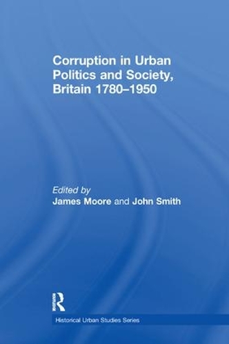 Бумажная книга «Corruption in Urban Politics and Society, Britain 1780–1950», автор Джон Смит - фото №1