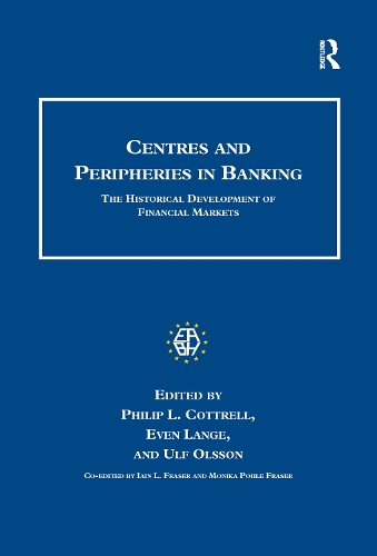 Бумажная книга «Centres and Peripheries in Banking: The Historical Development of Financial Markets», авторов Эвен Ланге, Айн Л. Фрейзер, Ульф Ольссон - фото №1