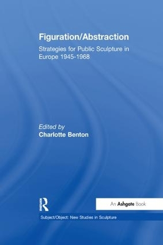 Бумажная книга «Figuration/Abstraction: Strategies for Public Sculpture in Europe 1945-1968» - фото №1
