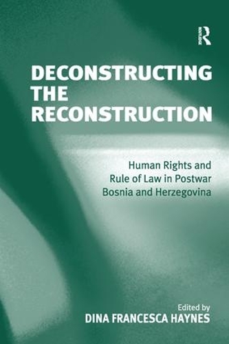 Бумажная книга «Deconstructing the Reconstruction: Human Rights and Rule of Law in Postwar Bosnia and Herzegovina» - фото №1