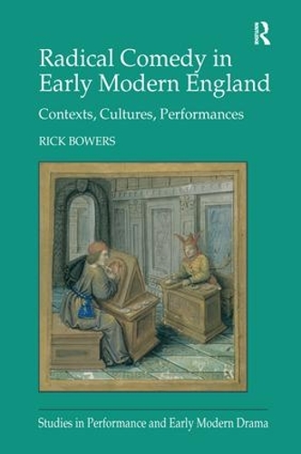 Паперова книга «Radical Comedy in Early Modern England: Contexts, Cultures, Performances», автор Рік Бауерс - фото №1