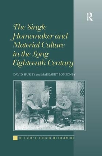 Бумажная книга «The Single Homemaker and Material Culture in the Long Eighteenth Century», авторов Дэвид Хасси, Маргарет Понсонби - фото №1