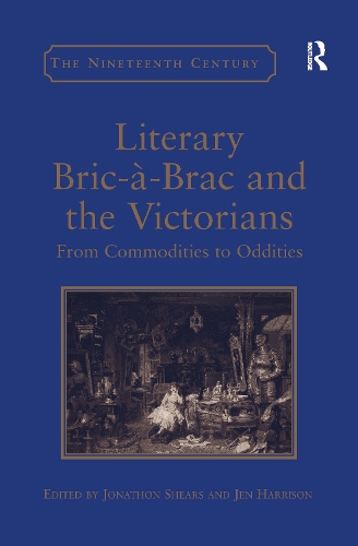 Бумажная книга «Literary Bric-à-Brac and the Victorians: From Commodities to Oddities», автор Джен Харрисон - фото №1