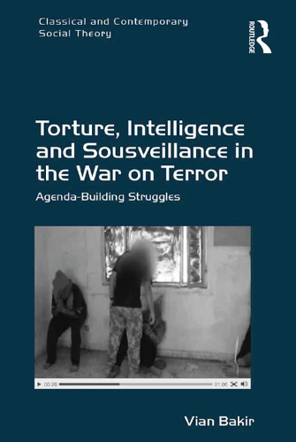 Паперова книга «Torture, Intelligence and Sousveillance in the War on Terror: Agenda-Building Struggles», автор Віан Бакір - фото №1