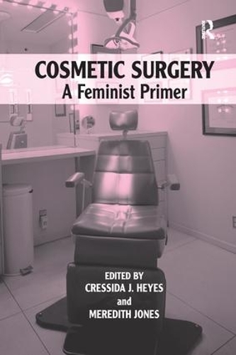 Паперова книга «Cosmetic Surgery: A Feminist Primer», автор Крессіда Дж. Хейс - фото №1