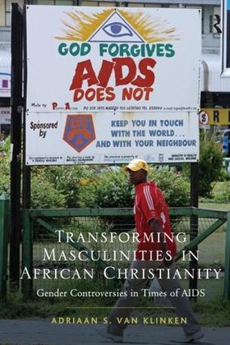 Паперова книга «Transforming Masculinities in African Christianity: Gender Controversies in Times of AIDS», автор Адріан ван Клінкен - фото №1