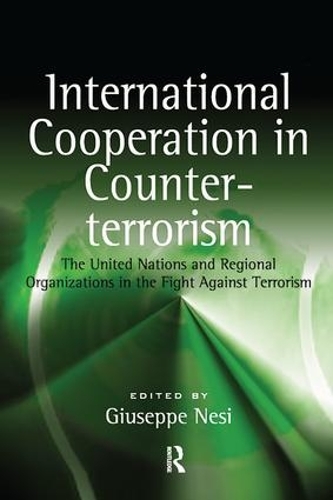 Паперова книга «International Cooperation in Counter-terrorism: The United Nations and Regional Organizations in the Fight Against Terrorism» - фото №1