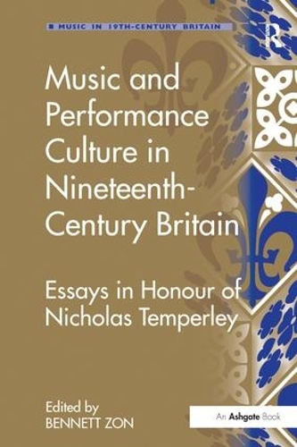 Бумажная книга «Music and Performance Culture in Nineteenth-Century Britain: Essays in Honour of Nicholas Temperley» - фото №1