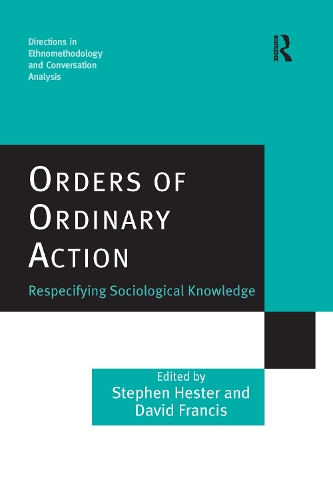 Паперова книга «Orders of Ordinary Action: Respecifying Sociological Knowledge», автор Стівен Гестер - фото №1