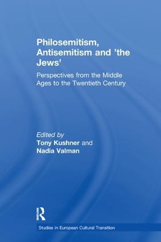 Бумажная книга «Philosemitism, Antisemitism and 'the Jews': Perspectives from the Middle Ages to the Twentieth Century», автор Тони Кушнер - фото №1