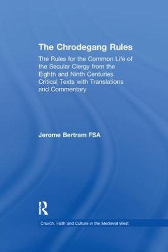 Бумажная книга «The Chrodegang Rules: The Rules for the Common Life of the Secular Clergy from the Eighth and Ninth Centuries. Critical Texts with Translations and Commentary» - фото №1