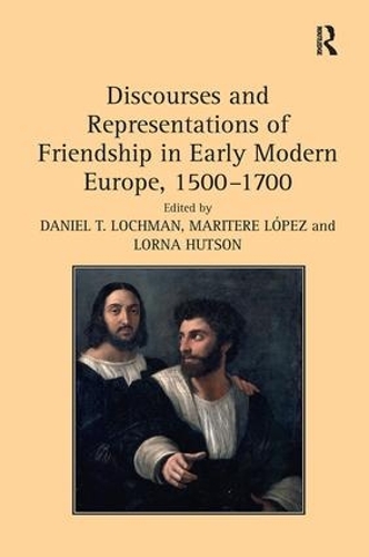 Бумажная книга «Discourses and Representations of Friendship in Early Modern Europe, 1500–1700», автор Маритере Лопес - фото №1