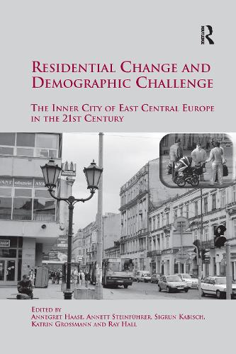 Бумажная книга «Residential Change and Demographic Challenge: The Inner City of East Central Europe in the 21st Century», авторов Аннет Штайнфюрер, Катрин Гроссманн, Сигрун Кабиш - фото №1