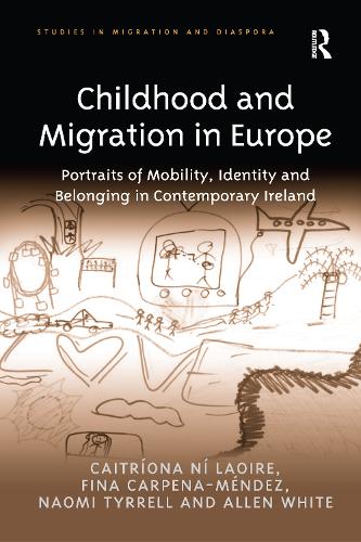 Бумажная книга «Childhood and Migration in Europe: Portraits of Mobility, Identity and Belonging in Contemporary Ireland», авторов Аллен Уайт, Кейтриона Ни Лаоир, Фина Карпена-Мендес - фото №1