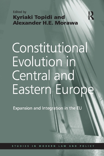 Бумажная книга «Constitutional Evolution in Central and Eastern Europe: Expansion and Integration in the EU», автор Александр Х.Э. Морава - фото №1