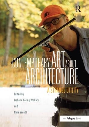 Бумажная книга «Contemporary Art About Architecture: A Strange Utility» - фото №1