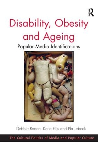 Паперова книга «Disability, Obesity and Ageing: Popular Media Identifications», авторів Деббі Родан, Кеті Елліс - фото №1