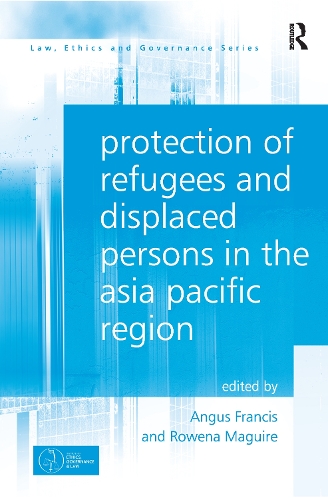 Бумажная книга «Protection of Refugees and Displaced Persons in the Asia Pacific Region», авторов Энгус Фрэнсис, Ровена Магуайр - фото №1