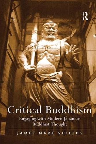 Паперова книга «Critical Buddhism: Engaging with Modern Japanese Buddhist Thought», автор Джеймс Марк Шилдс - фото №1