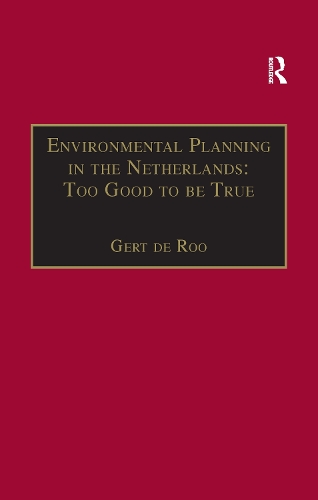 [object Object] «Environmental Planning in the Netherlands: Too Good to be True: From Command-and-Control Planning to Shared Governance», автор Герт де Роо - фото №1