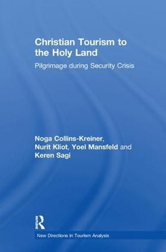 Бумажная книга «Christian Tourism to the Holy Land: Pilgrimage during Security Crisis», авторов Керен Саги, Нога Коллинз-Крайнер, Нурит Клиот, Йоэль Мансфельд - фото №1