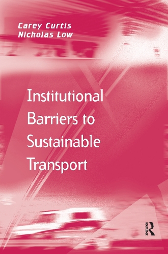 Бумажная книга «Institutional Barriers to Sustainable Transport», авторов Кэри Кертис, Николас Лоу - фото №1