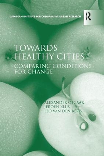 Паперова книга «Towards Healthy Cities: Comparing Conditions for Change», авторів Александр Отгаар, Йерун Клійс - фото №1
