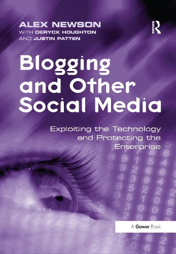 Паперова книга «Blogging and Other Social Media: Exploiting the Technology and Protecting the Enterprise», авторів Алекс Ньюсон, Джастін Паттен - фото №1