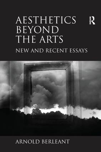 Бумажная книга «Aesthetics beyond the Arts: New and Recent Essays», автор Арнольд Берлеант - фото №1