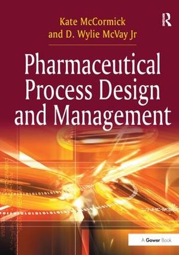 Паперова книга «Pharmaceutical Process Design and Management», авторів Д. Вайлі Маквей-молодший, Кейт МакКормік - фото №1