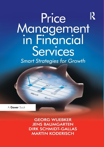 Паперова книга «Price Management in Financial Services: Smart Strategies for Growth», авторів Георг Вубкер, Йенс Баумгартен, Мартін Кодеріш - фото №1