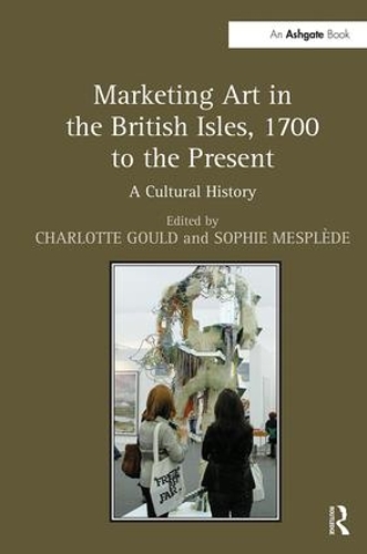 Бумажная книга «Marketing Art in the British Isles, 1700 to the Present: A Cultural History» - фото №1
