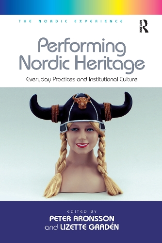 Бумажная книга «Performing Nordic Heritage: Everyday Practices and Institutional Culture», автор Лизетт Граден - фото №1