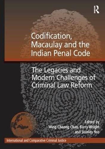 Бумажная книга «Codification, Macaulay and the Indian Penal Code: The Legacies and Modern Challenges of Criminal Law Reform», автор Барри Райт - фото №1
