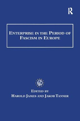 Бумажная книга «Enterprise in the Period of Fascism in Europe», авторов Гарольд Джеймс, Якоб Таннер - фото №1